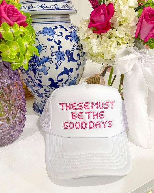 These Must be the Good Days Hat